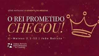 O Rei Prometido Chegou!